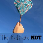 The Kids are NOT an Interruption - www.MiddleWayMom.com