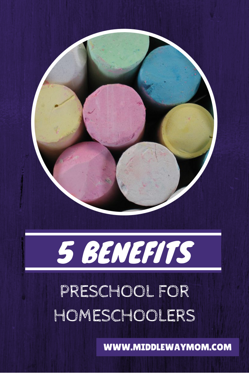 5 Benefits of Preschool for Homeschoolers - www.MiddleWayMom.com