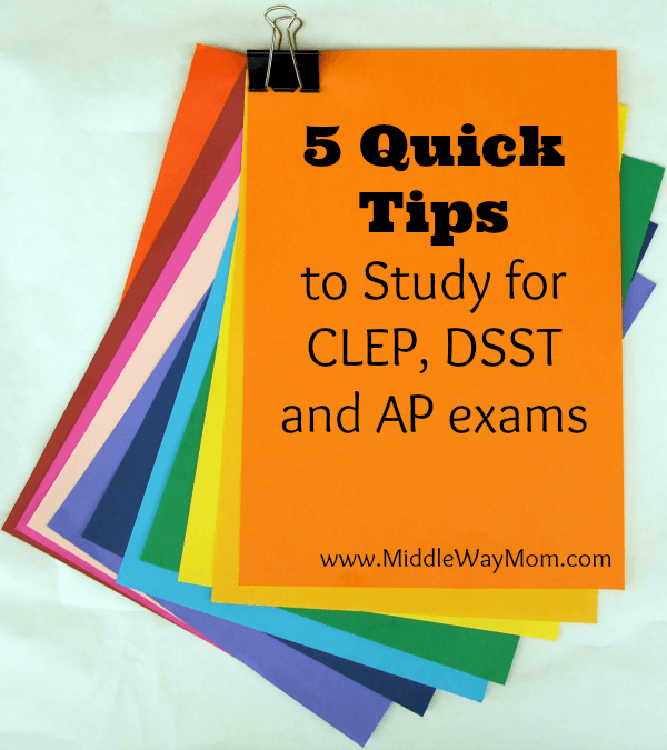 Studying for a CLEP, DSST, or AP exam requires intentional studying! Learn some quick tips for better success! - www.MiddleWayMom.com