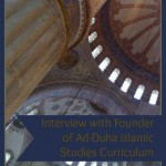 Interview with Founder of Ad-Duha islamic Studies Curriculum