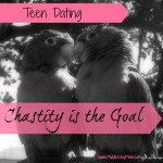 Teen Dating: Chastity is the Goal - www.MiddleWayMom.com