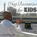 Hajj lapbooks, printables, coloring book, movies, and activities for kids of all ages!