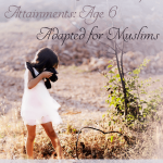 Charlotte Mason List of Attainments: Age 6 - Adapted for Muslims!